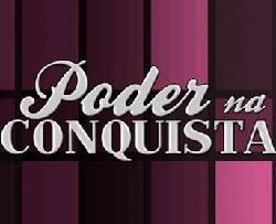 Poder na Conquista Poder na Conquista Poder na Conquista