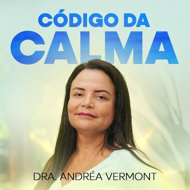 Código da Calma Dra Andreia Vermont Funciona? Descubra se Este Curso é o Que Você Precisa para Ter Mais Calma e Foco